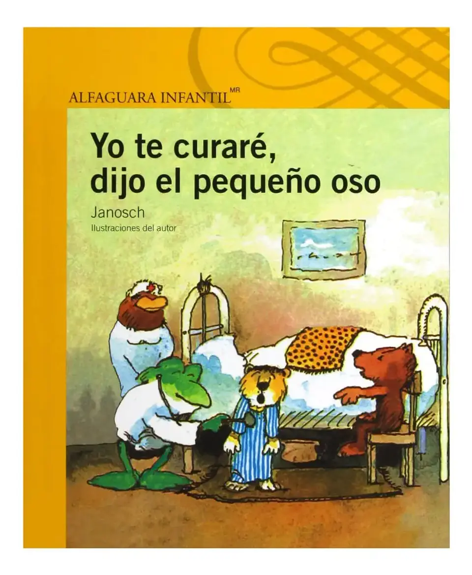 Yo Te Curaré, Dijo el Pequeño Oso - Janosch 1
