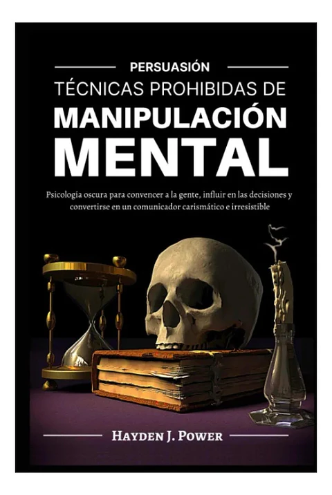 Técnicas Prohibidas de Manipulación Mental - Hayden J. Power