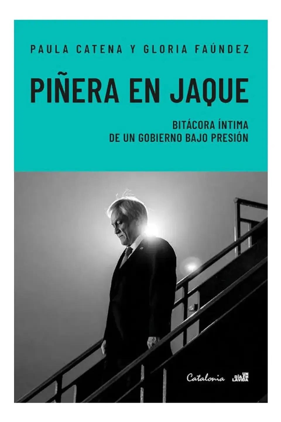 Piñera en Jaque - Paula Catena y Gloria Faúndez 1