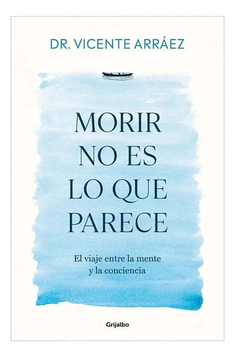 Morir No Es Lo Que Parece - Dr. Vicente Arráez
