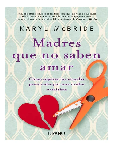 Madres Que No Saben Amar - Karyl Mcbride