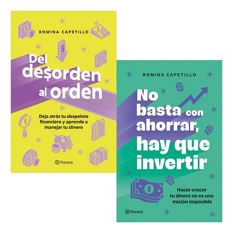 Del Desorden al Orden + No Basta con Ahorrar, Hay Que Invert