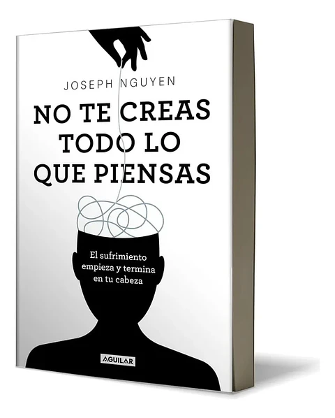 No Te Creas Todo Lo Que Piensas - Joseph Nguyen
