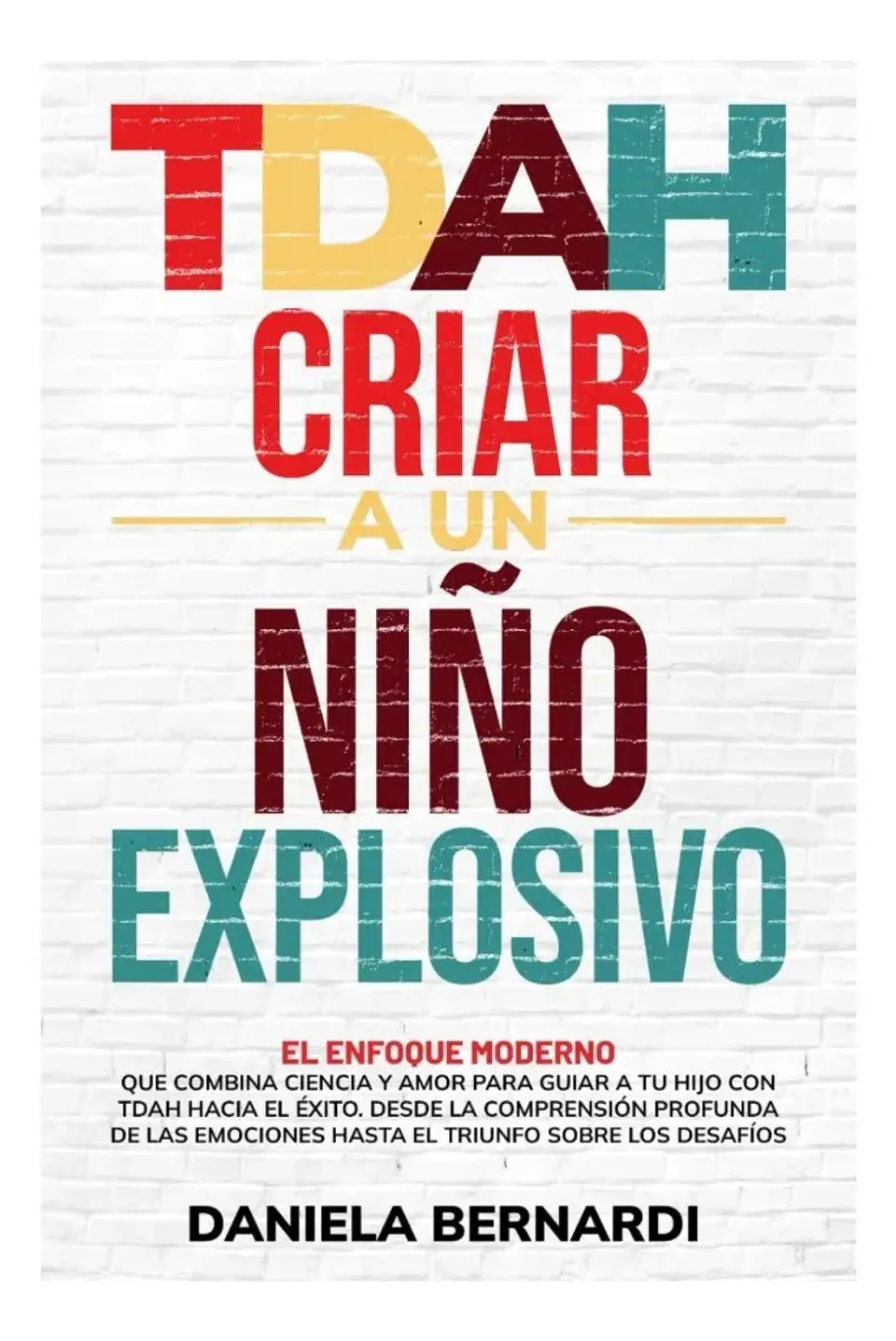 Tdah Criar a un Niño Explosivo - Daniela Bernardi 1