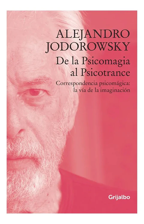 De la Psicomagia al Psicotrance - Alejandro Jodorowsky