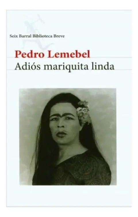Adiós Mariquita Linda - Pedro Lemebel