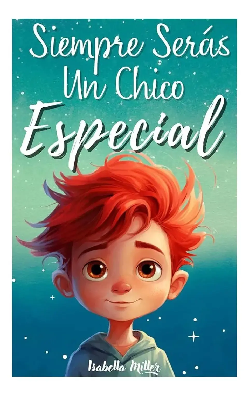 Siempre Serás un Chico Especial - Isabella Miller 1