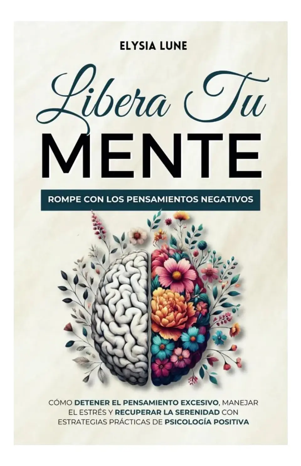Libera Tu Mente - Rompe con los Pensamientos Negativos 1