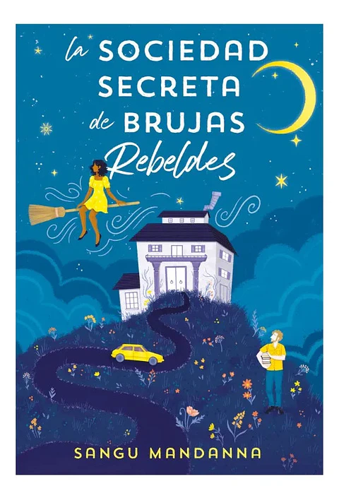 La Sociedad Secreta de Brujas Rebeldes - Sangu Mandanna