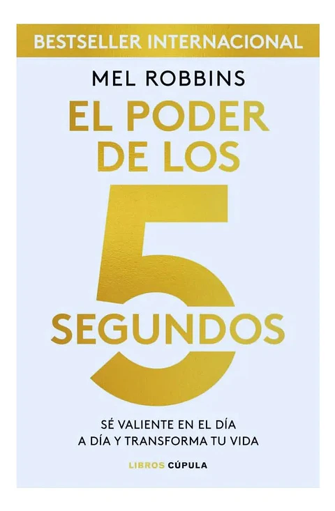 El Poder de los 5 Segundos - Mel Robbins