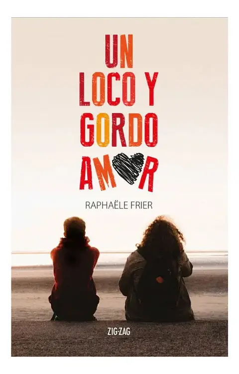 Un Loco y Gordo Amor - Raphaële Frier