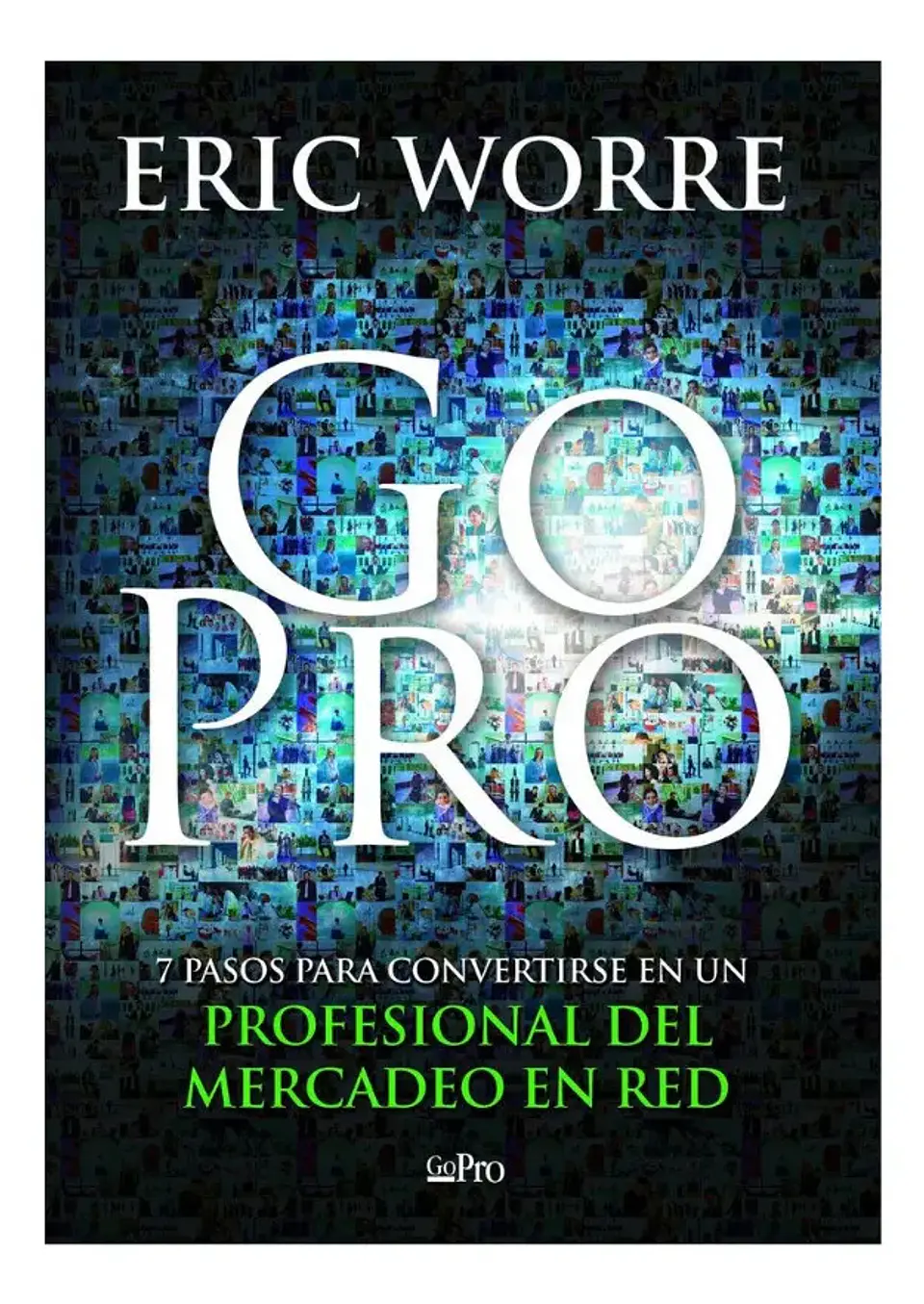 Go Pro - Eric Worre 1