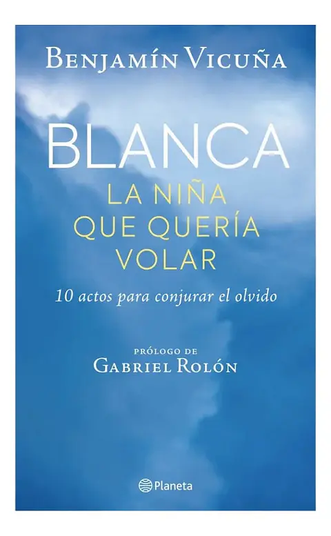 Blanca la Niña Que Quería Volar - Benjamín Vicuña