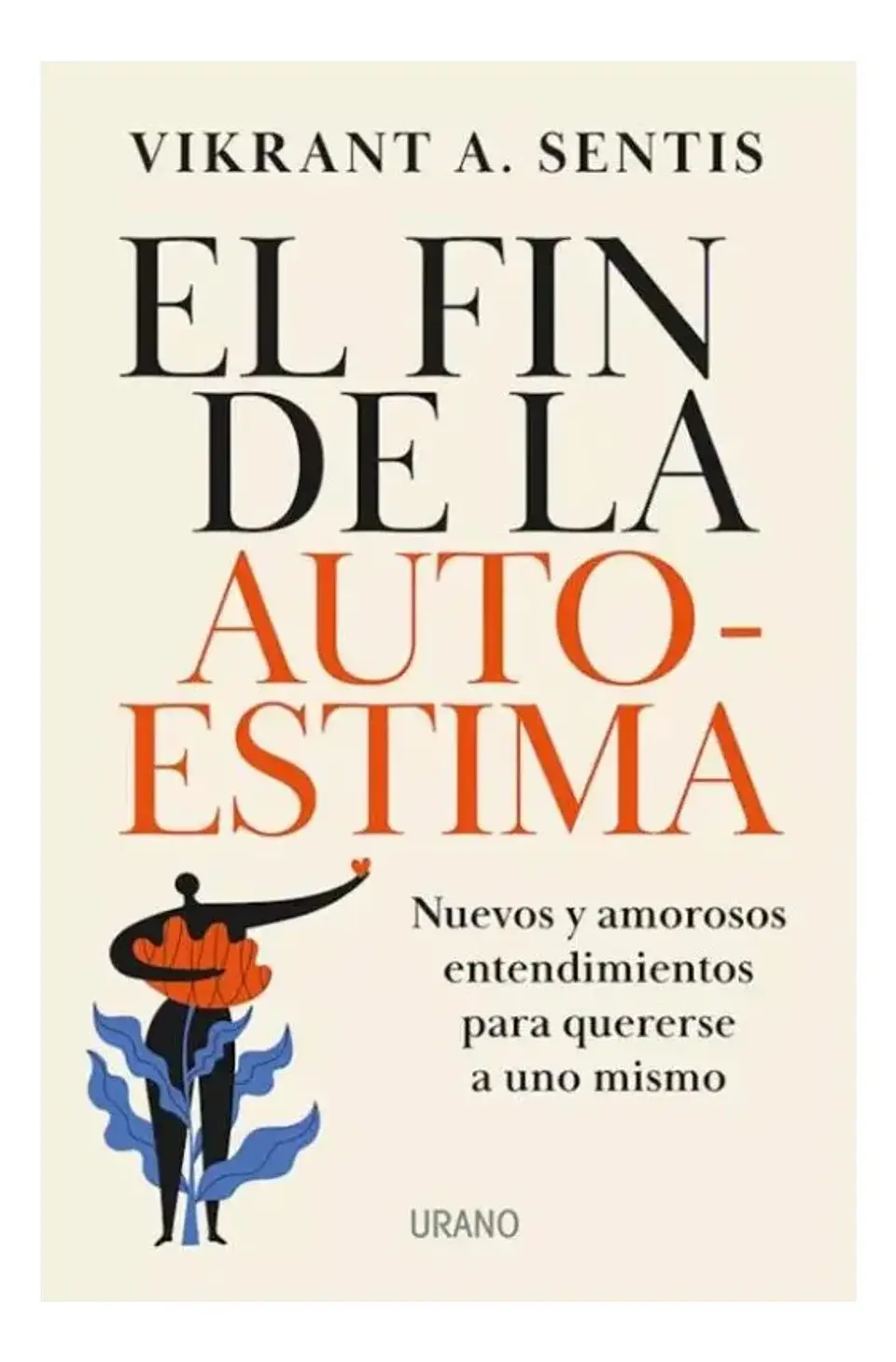 El Fin de la Autoestima - Vikrant A. Sentís 1