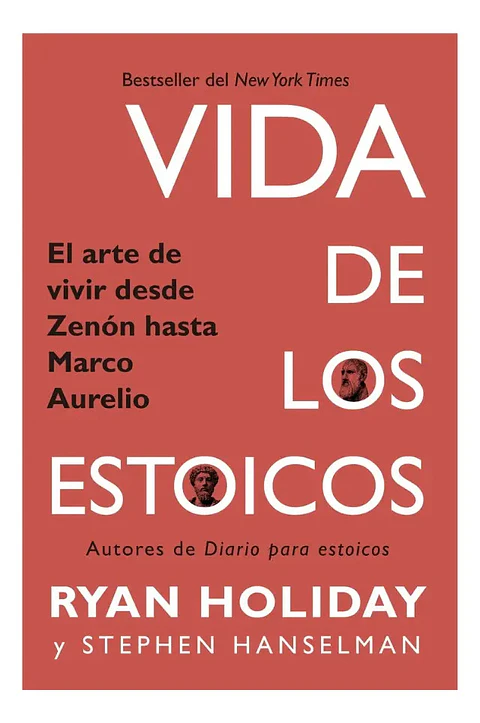 Vida de los Estoicos - Ryan Holiday / Stephen Hanselman