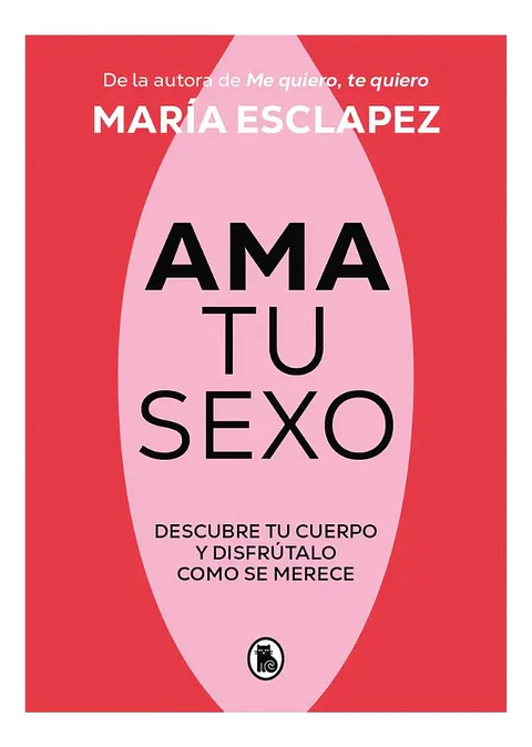 Ama Tu Sexo - María Esclapez