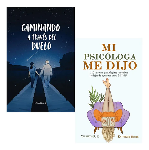 Caminando a Través del Duelo + Mi Psicóloga Me Dijo