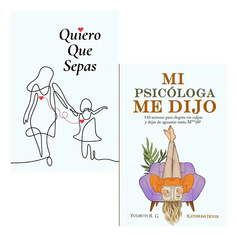 Pack Libros Quiero Que Sepas + Mi Psicóloga Me Dijo