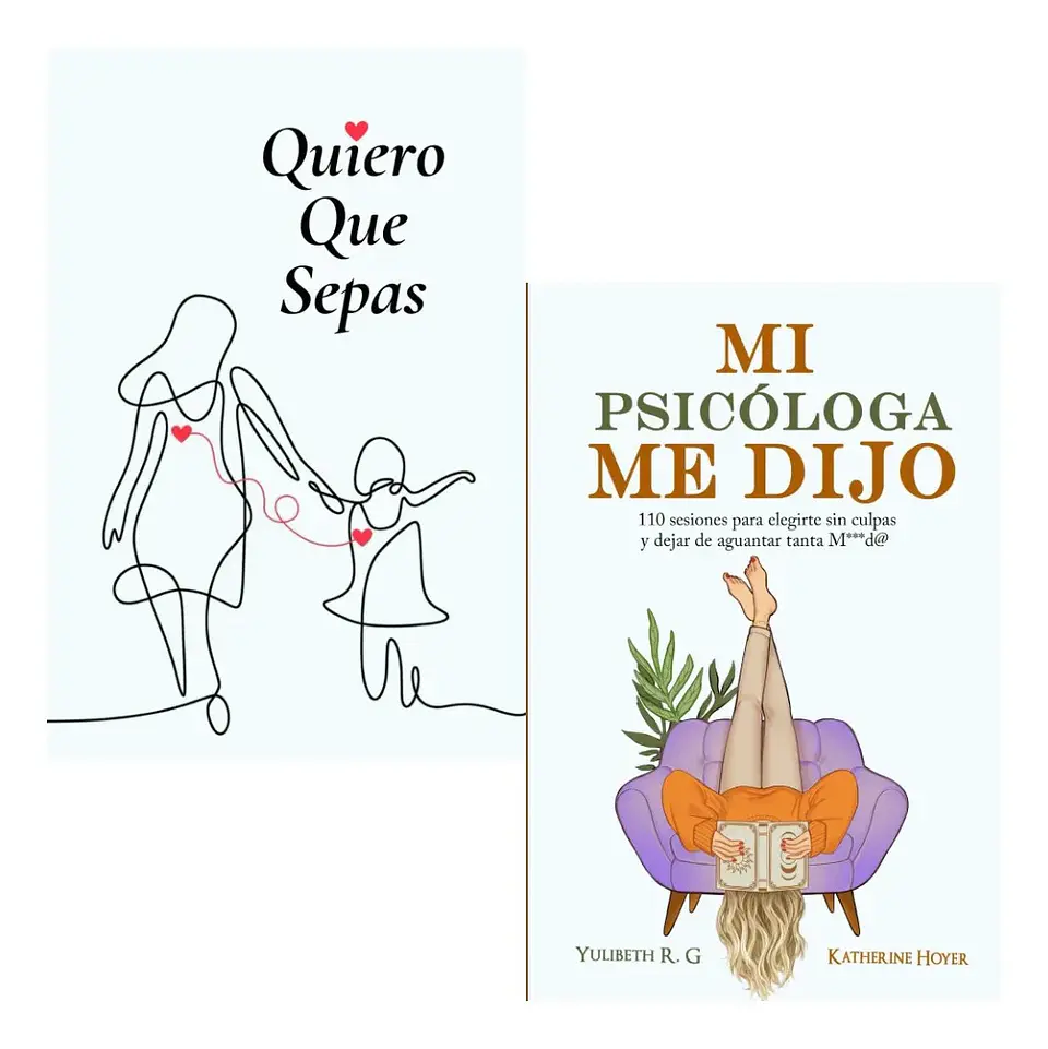 Pack Libros Quiero Que Sepas + Mi Psicóloga Me Dijo 1