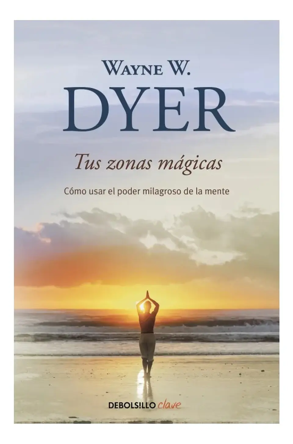 Tus Zonas Mágicas - Wayne W. Dyer 1