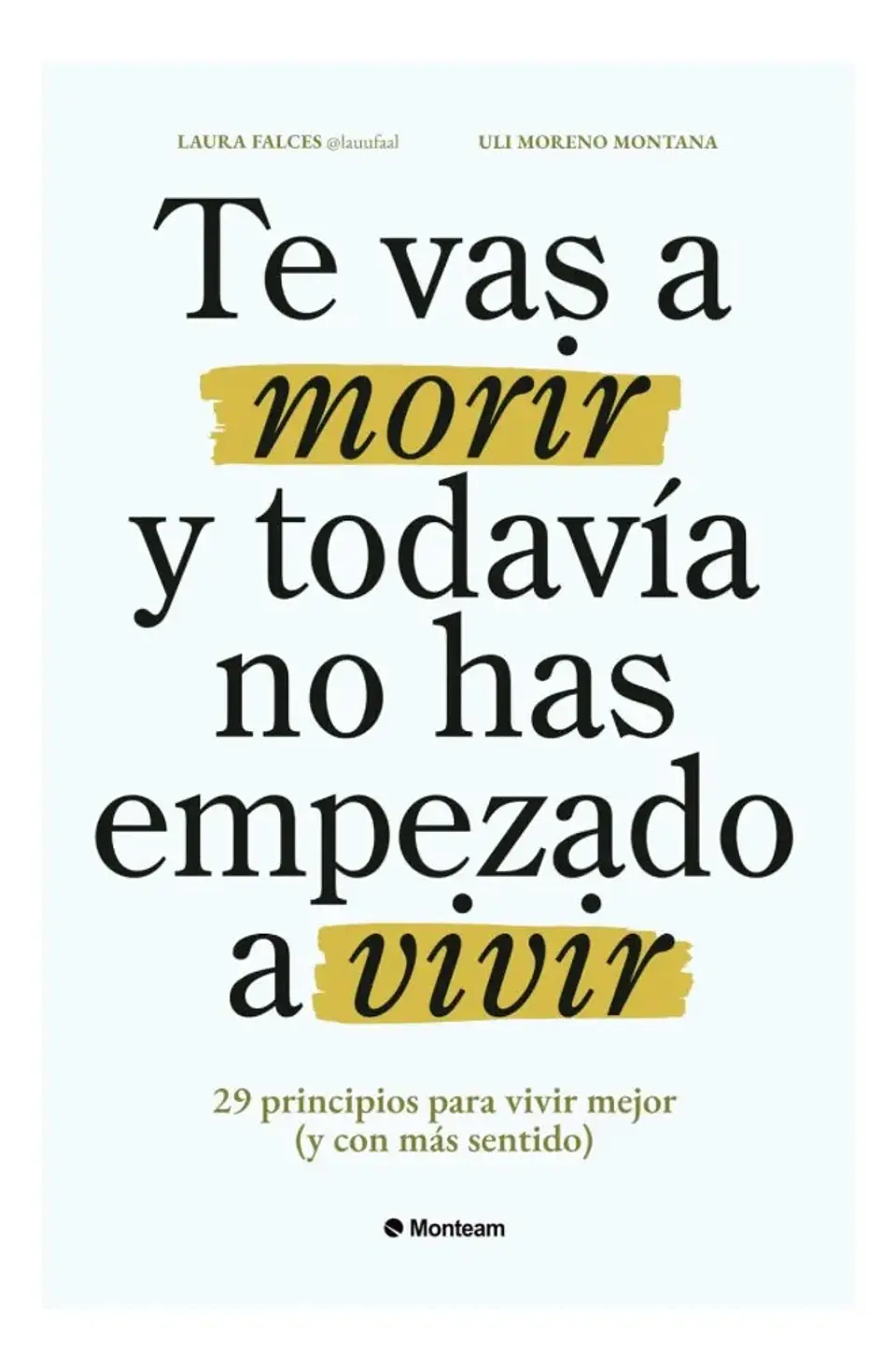 Te Vas a Morir y Todavía No Has Empezado a Vivir 1