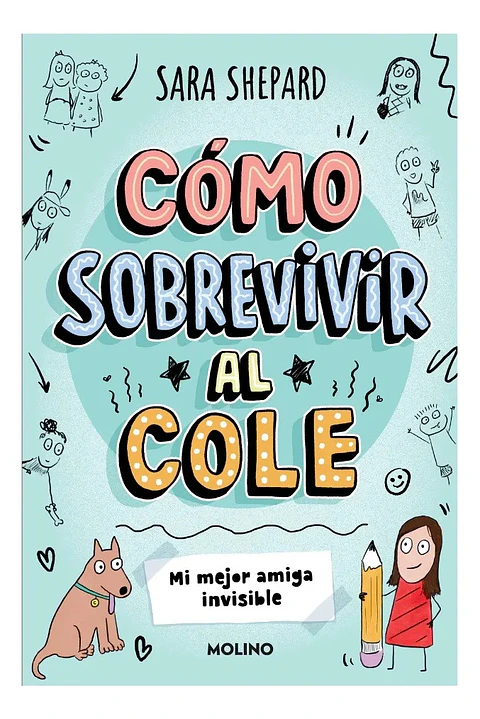 Cómo Sobrevivir al Cole - Mi Mejor Amiga Invisible