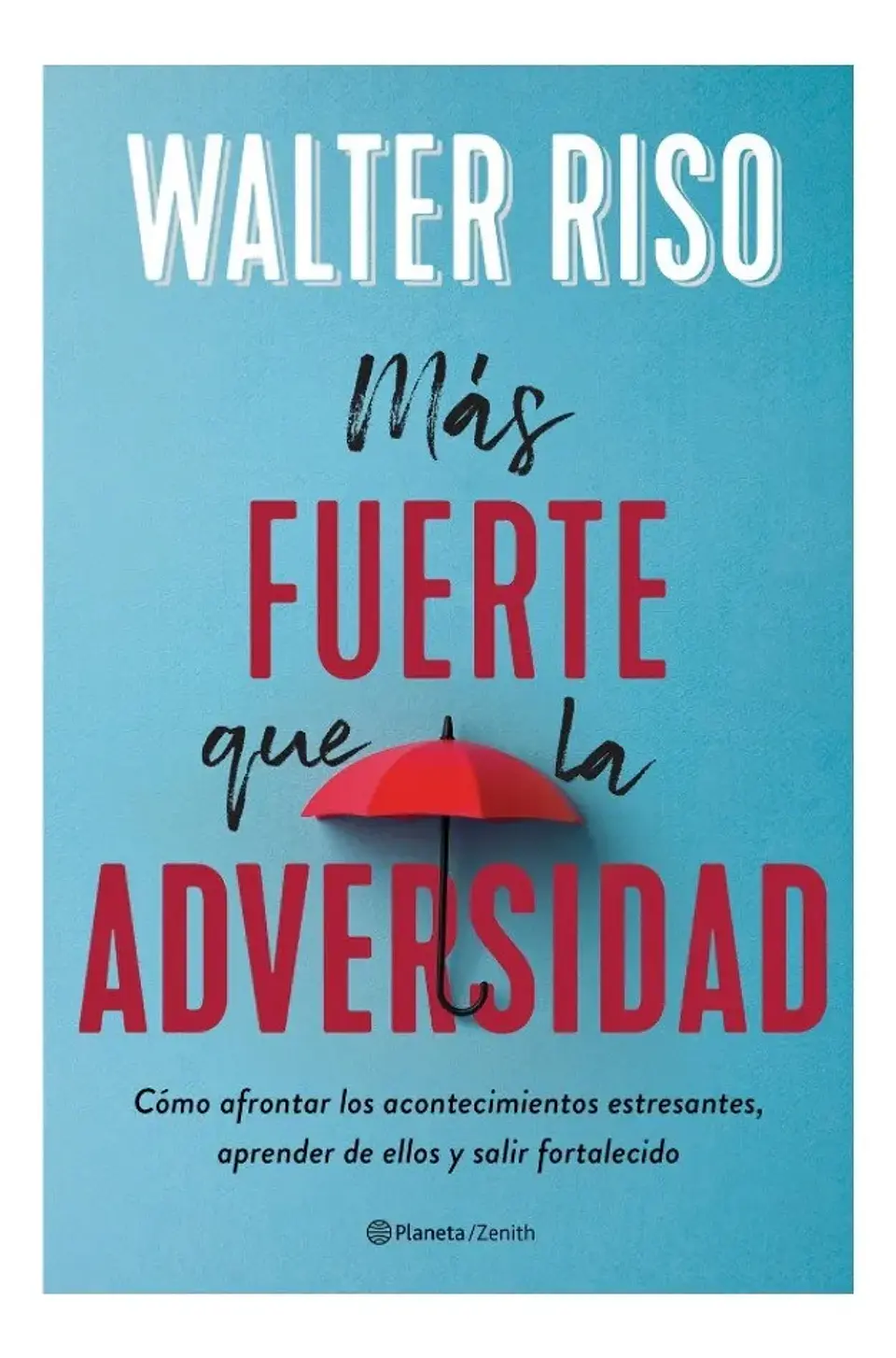 Más Fuerte Que la Adversidad - Walter Riso 1