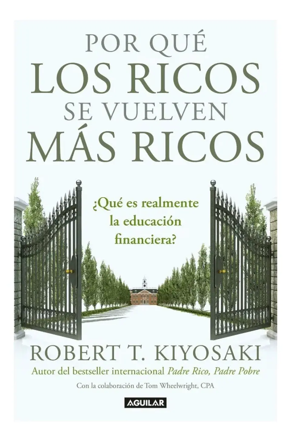 Por Qué los Ricos Se Vuelven Más Ricos - Robert T. Kiyosaki 1
