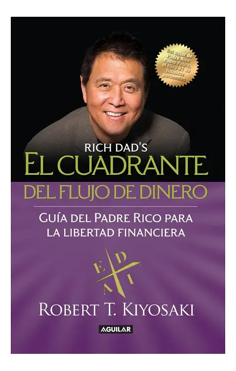 El Cuadrante del Flujo de Dinero - Robert T. Kiyosaki