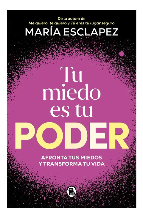 Tu Miedo Es Tu Poder - María Esclapez