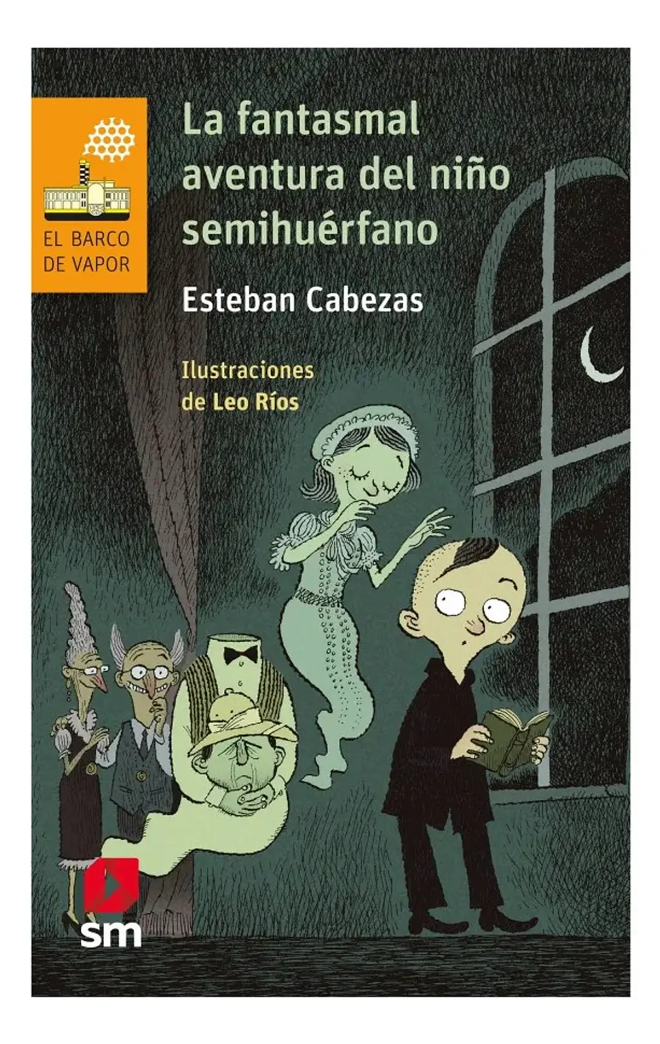 La Fantasmal Aventura del Niño Semihuérfano - Esteban Cabezas 1