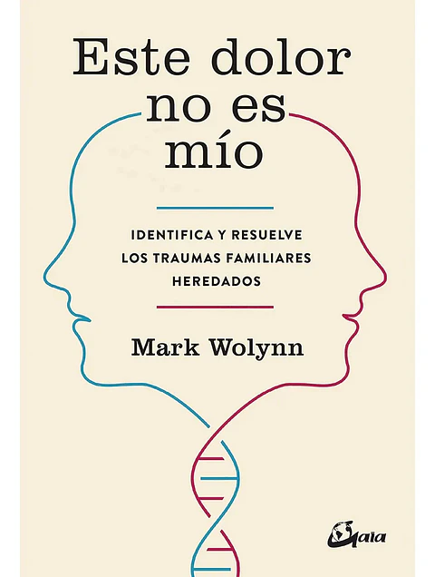 Este Dolor No Es Mío - Mark Wolynn