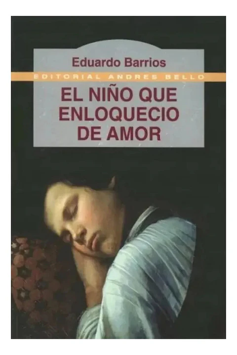 El Niño Que Enloqueció de Amor - Eduardo Barrios