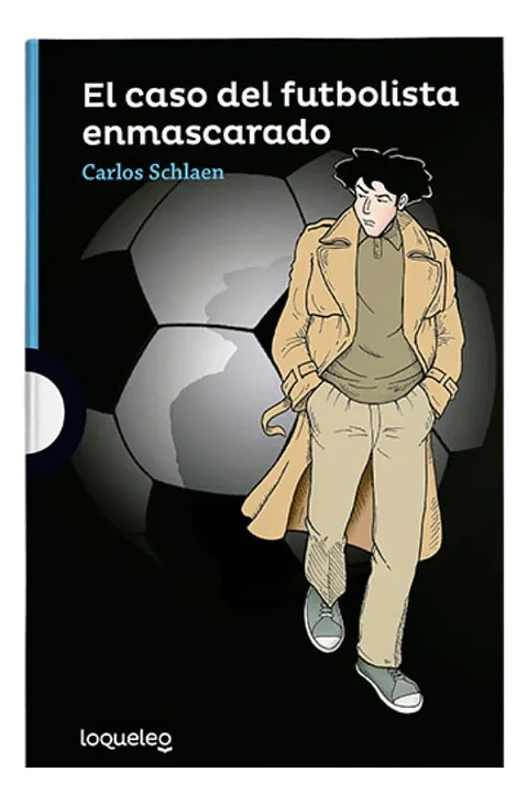 El Caso del Futbolista Enmascarado - Carlos Schlaen