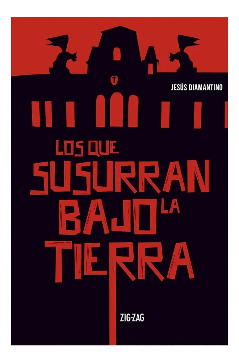 Los Que Susurran Bajo la Tierra / Jesús Diamantino 1