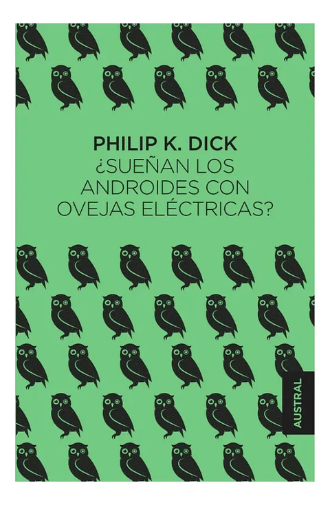 Sueñan los Androides con Ovejas Eléctricas - Philip K. Dick