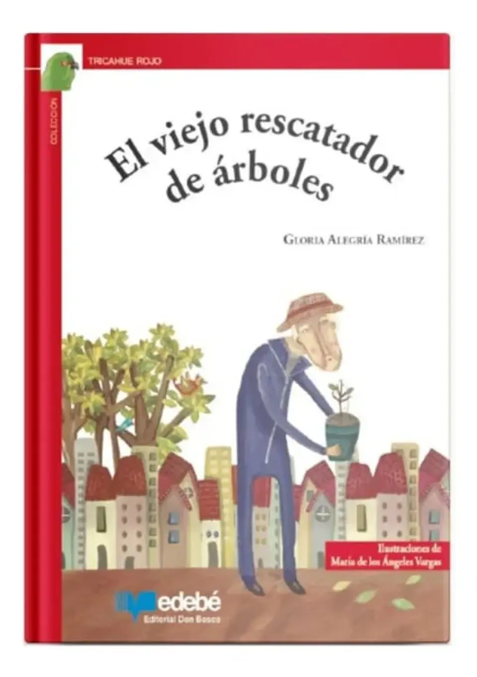 El Viejo Rescatador de Árboles / Gloria Alegría Ramírez 1