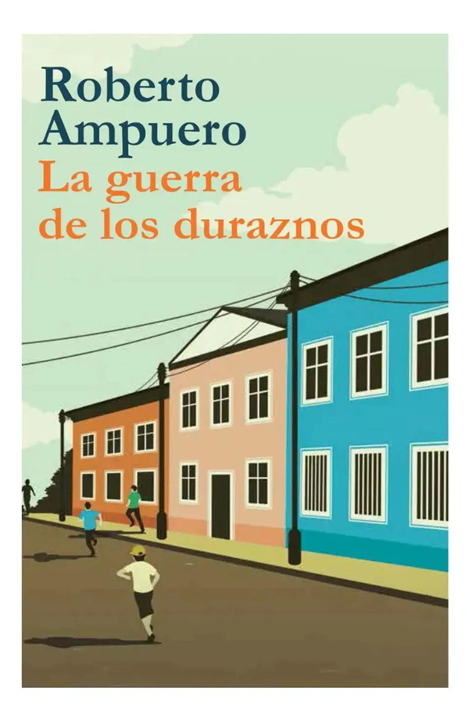 La Guerra de los Duraznos - Roberto Ampuero 1