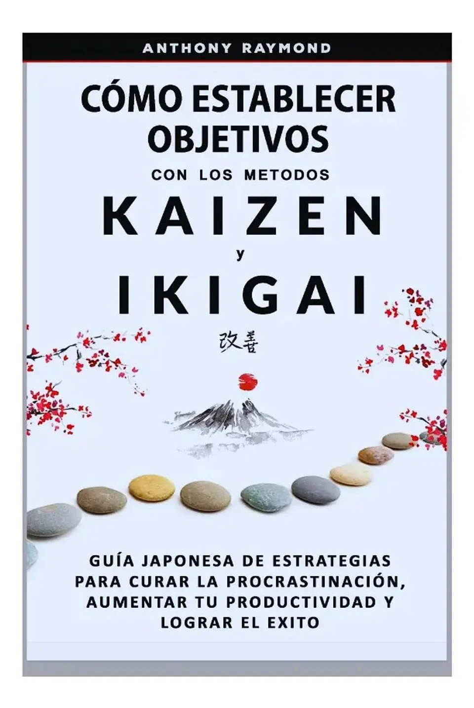 Cómo Establecer Objetivos con los Métodos Kaizen y Ikigai 1