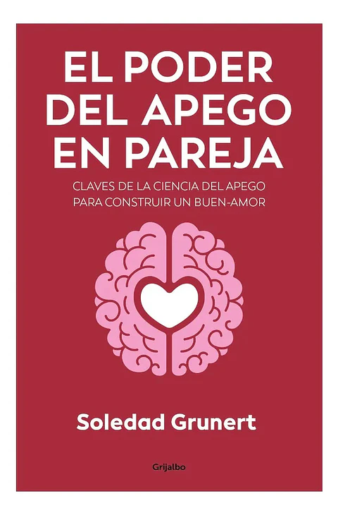 El Poder del Apego en Pareja - Soledad Grunert