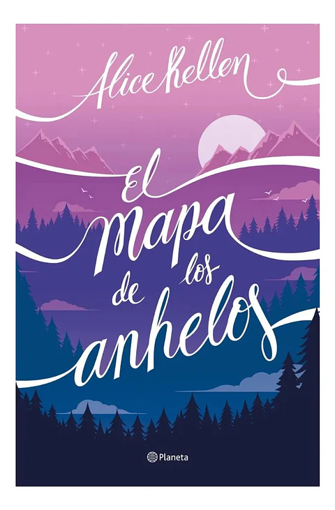 El Mapa de los Anhelos - Alice Kellen