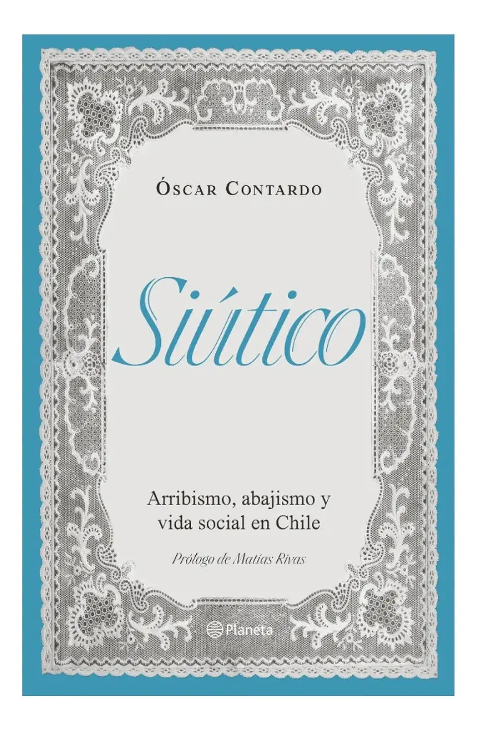 Siútico. Arribismo, Abajismo y Vida Social en Chile 1