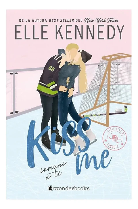 Kiss Me. Inmune A Ti - Elle Kennedy / Libro 3
