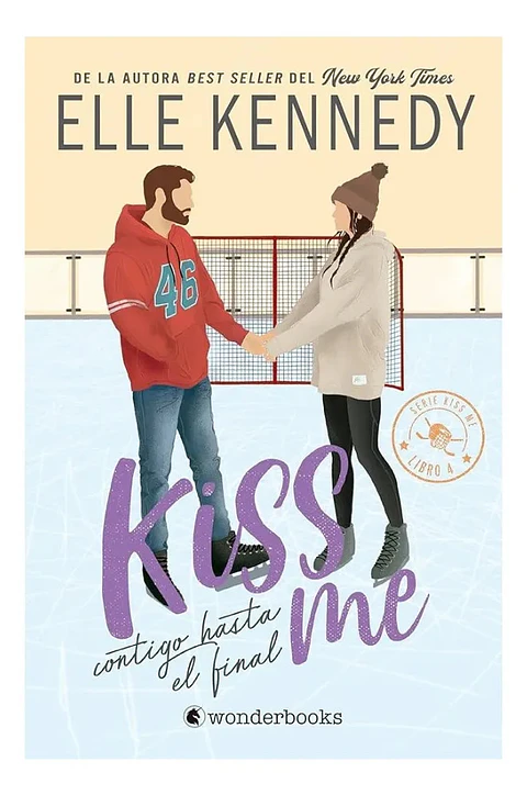 Kiss Me. Contigo Hasta El Final - Elle Kennedy / Libro 4