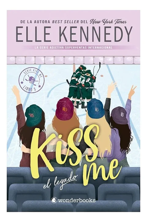 Kiss Me. El Legado - Elle Kennedy / Libro 5