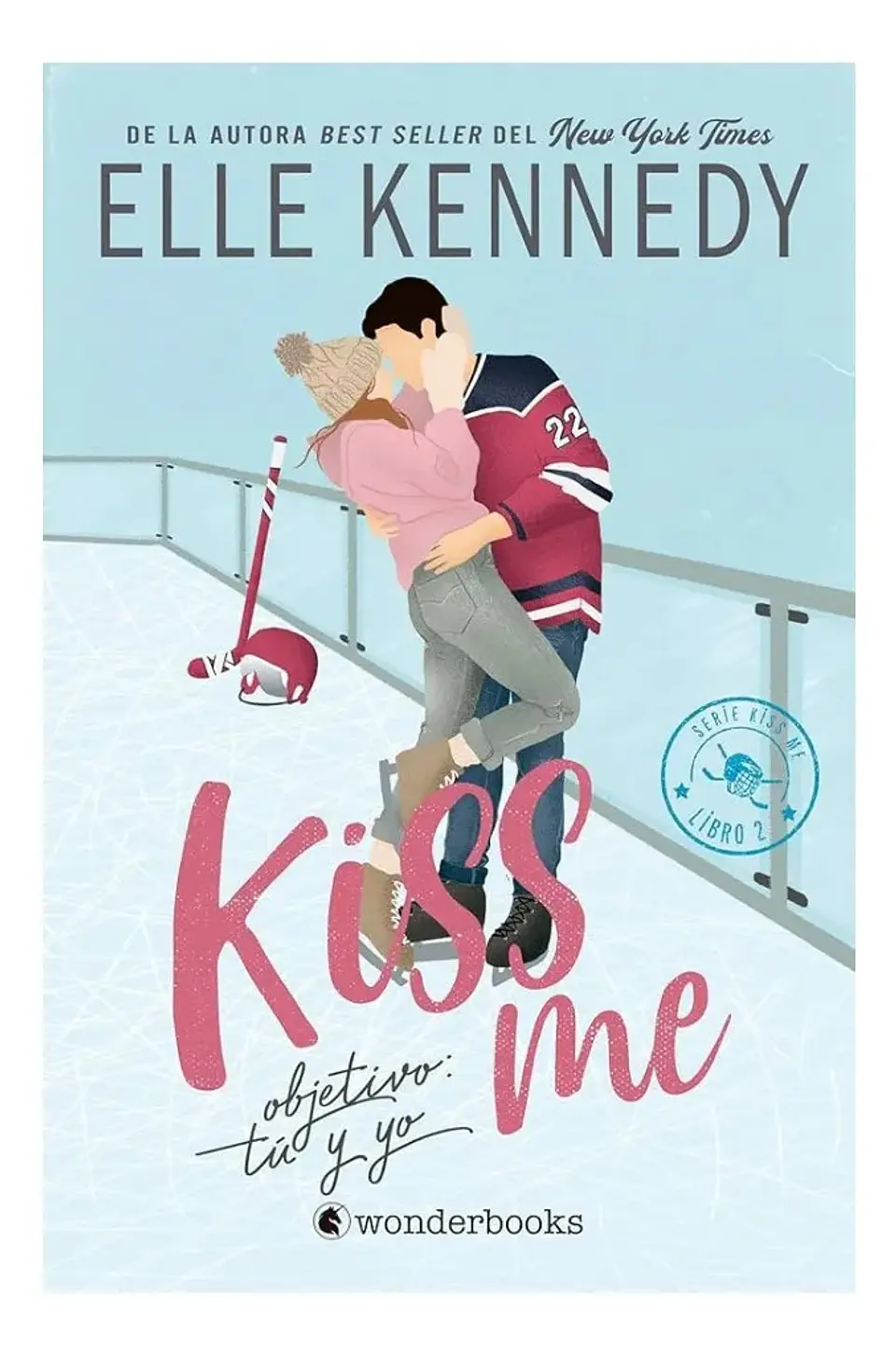 Kiss Me. Objetivo: Tú y Yo - Elle Kennedy / Libro 2 1