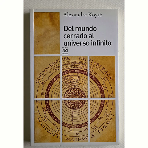 Del mundo cerrado al universo infinito (Alexandre Koyré)