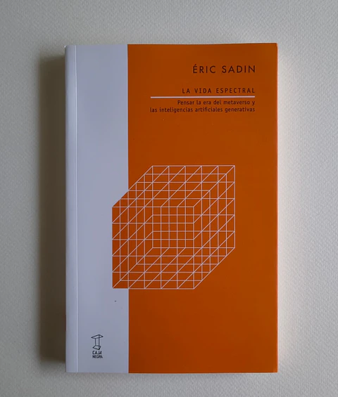 La vida espectral (Éric Sadin)