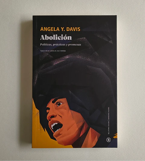 Abolición. Políticas, prácticas y promesas. Davis, Angela