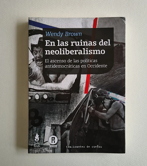 En las ruinas del neoliberalismo — Wendy Brown